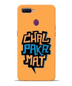 Chal Paka Mat Oppo F9 Pro Mobile Cover