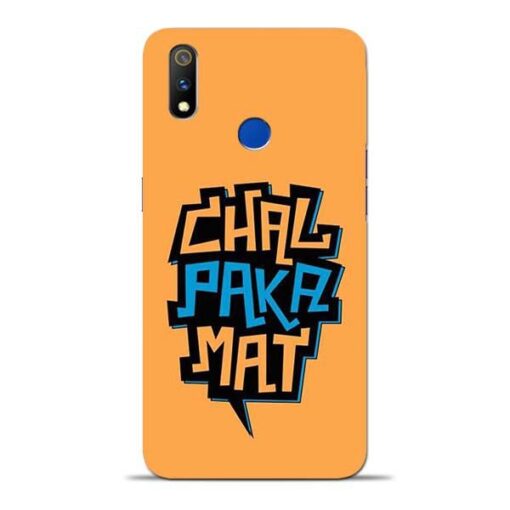 Chal Paka Mat Oppo Realme 3 Pro Mobile Cover