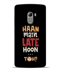 Haan Main Late Hoon Lenovo Vibe K4 Note Mobile Cover