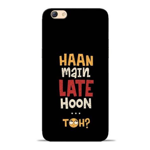 Haan Main Late Hoon Oppo F3 Mobile Cover