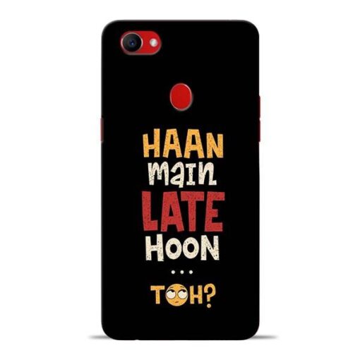 Haan Main Late Hoon Oppo F7 Mobile Cover