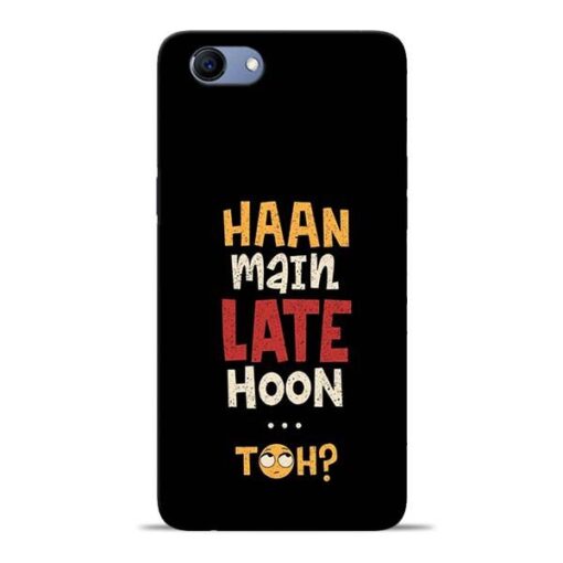 Haan Main Late Hoon Oppo Realme 1 Mobile Cover