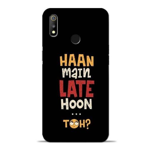 Haan Main Late Hoon Oppo Realme 3 Mobile Cover