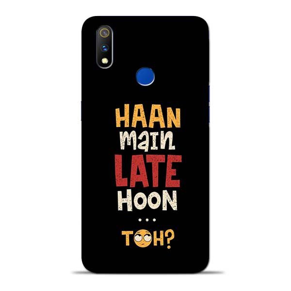 Haan Main Late Hoon Oppo Realme 3 Pro Mobile Cover 1 Haan Main Late Hoon Oppo Realme 3 Pro Mobile Cover