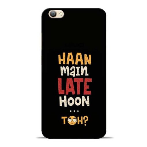 Haan Main Late Hoon Vivo V5s Mobile Cover