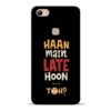 Haan Main Late Hoon Vivo Y81 Mobile Cover
