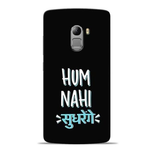 Hum Nahi Sudhrenge Lenovo Vibe K4 Note Mobile Cover