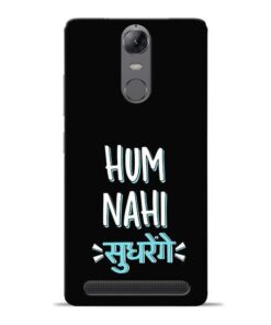 Hum Nahi Sudhrenge Lenovo Vibe K5 Note Mobile Cover