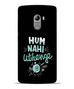 Hum Nahi Uthenge Lenovo Vibe K4 Note Mobile Cover