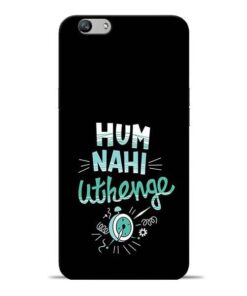 Hum Nahi Uthenge Oppo F1s Mobile Cover