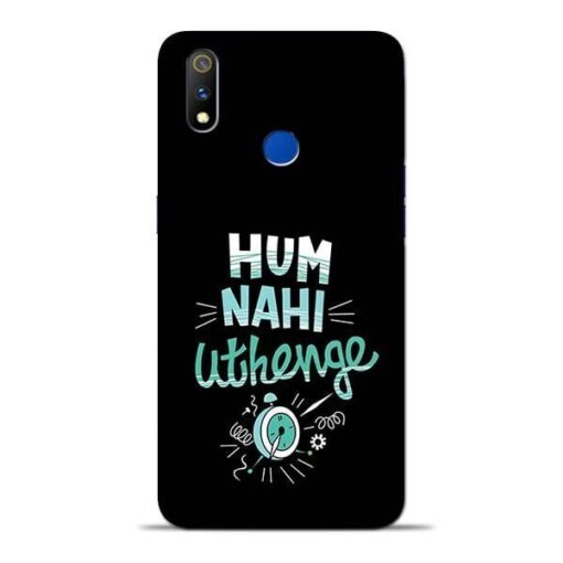 Hum Nahi Uthenge Oppo Realme 3 Pro Mobile Cover