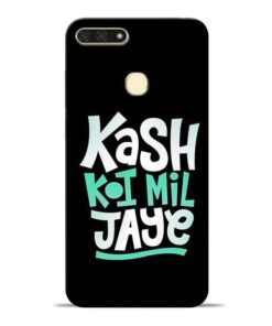 Kash Koi Mil Jaye Honor 7A Mobile Cover