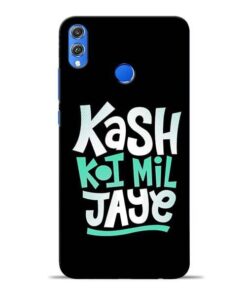 Kash Koi Mil Jaye Honor 8X Mobile Cover