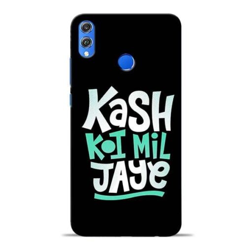 Kash Koi Mil Jaye Honor 8X Mobile Cover