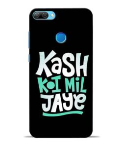 Kash Koi Mil Jaye Honor 9N Mobile Cover
