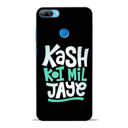 Kash Koi Mil Jaye Honor 9N Mobile Cover