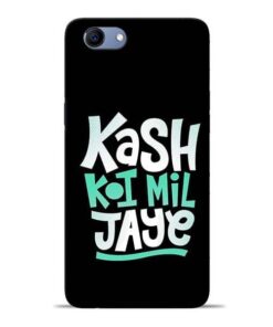 Kash Koi Mil Jaye Oppo Realme 1 Mobile Cover