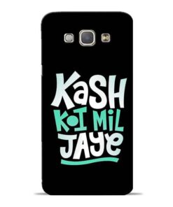 Kash Koi Mil Jaye Samsung Galaxy A8 2015 Mobile Cover