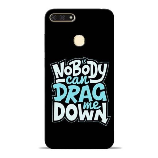 Nobody Can Drag Me Honor 7A Mobile Cover