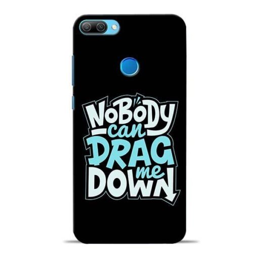Nobody Can Drag Me Honor 9N Mobile Cover