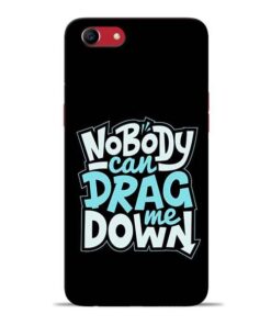 Nobody Can Drag Me Oppo A83 Mobile Cover