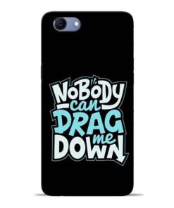 Nobody Can Drag Me Oppo Realme 1 Mobile Cover