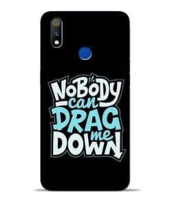 Nobody Can Drag Me Oppo Realme 3 Pro Mobile Cover