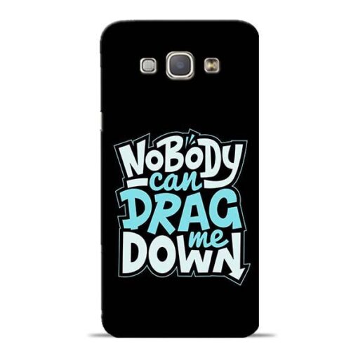 Nobody Can Drag Me Samsung Galaxy A8 2015 Mobile Cover