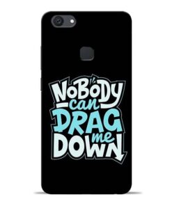 Nobody Can Drag Me Vivo V7 Plus Mobile Cover