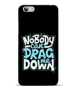 Nobody Can Drag Me Vivo Y53 Mobile Cover