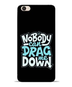 Nobody Can Drag Me Vivo Y55s Mobile Cover