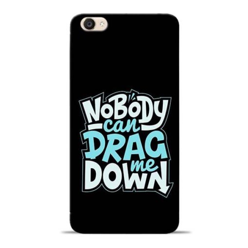 Nobody Can Drag Me Vivo Y55s Mobile Cover
