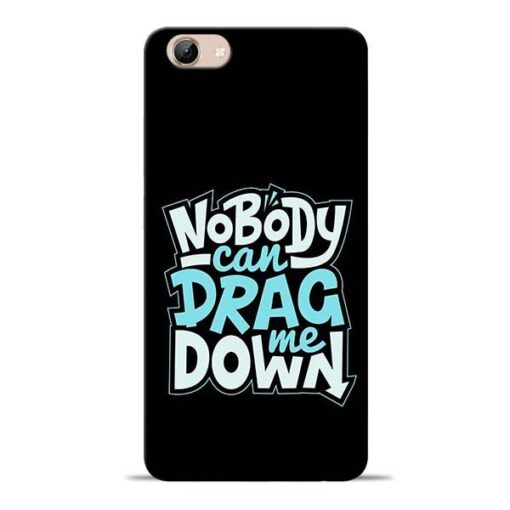 Nobody Can Drag Me Vivo Y71 Mobile Cover