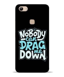 Nobody Can Drag Me Vivo Y81 Mobile Cover