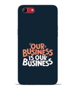 Our Business Is Our Oppo A83 Mobile Cover