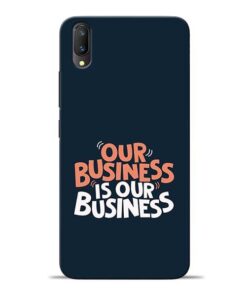 Our Business Is Our Vivo V11 Pro Mobile Cover