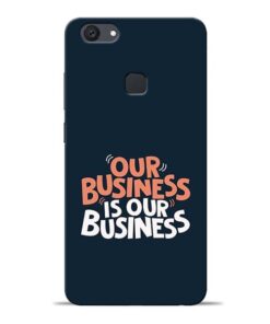Our Business Is Our Vivo V7 Plus Mobile Cover