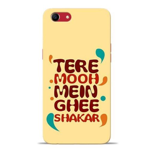 Tere Muh Mein Ghee Oppo A83 Mobile Cover