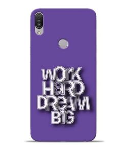 Work Hard Dream Big Asus Zenfone Max Pro M1 Mobile Cover