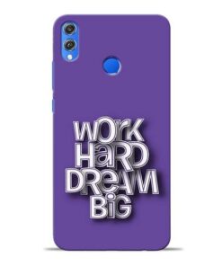 Work Hard Dream Big Honor 8X Mobile Cover
