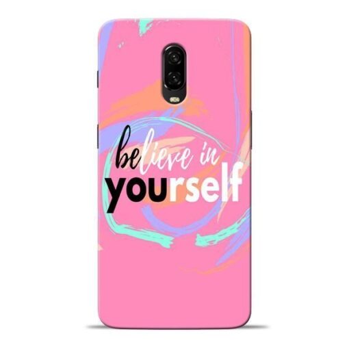 Believe In Oneplus 6T Mobile Cover