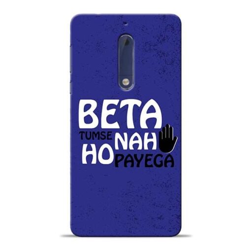 Beta Tumse Na Nokia 5 Mobile Cover