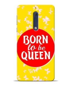 Born Queen Nokia 5 Mobile Cover