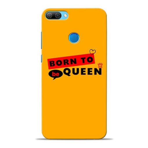 Born to Queen Honor 9N Mobile Cover