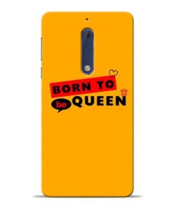 Born to Queen Nokia 5 Mobile Cover