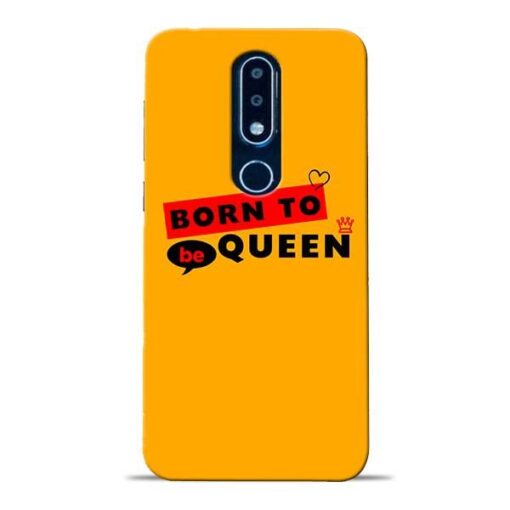 Born to Queen Nokia 6.1 Plus Mobile Cover