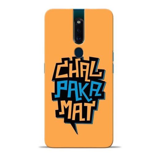 Chal Paka Mat Oppo F11 Pro Mobile Cover