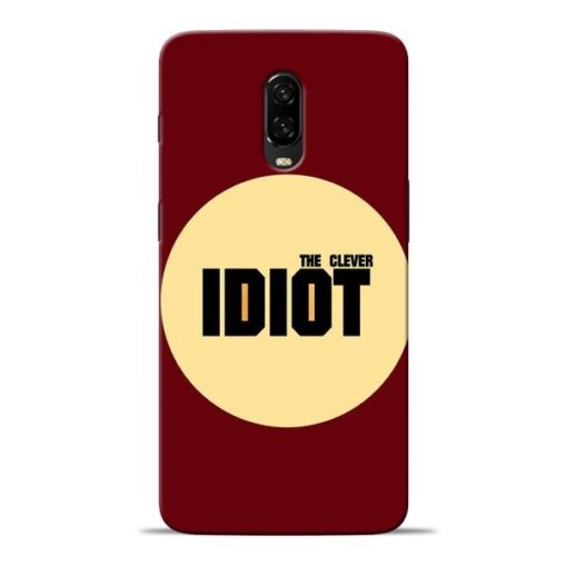 Clever Idiot Oneplus 6T Mobile Cover