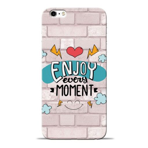 Enjoy Moment Apple iPhone 6s Mobile Cover
