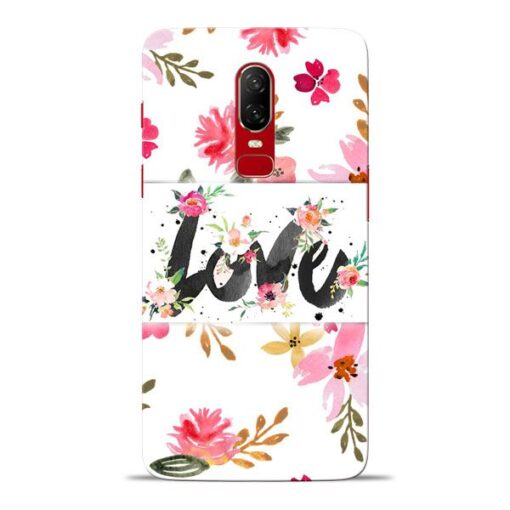 Flower Love Oneplus 6 Mobile Cover